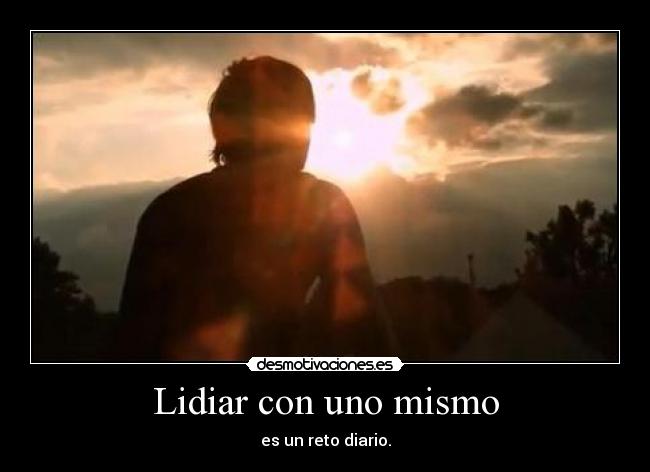 Lidiar con uno mismo -