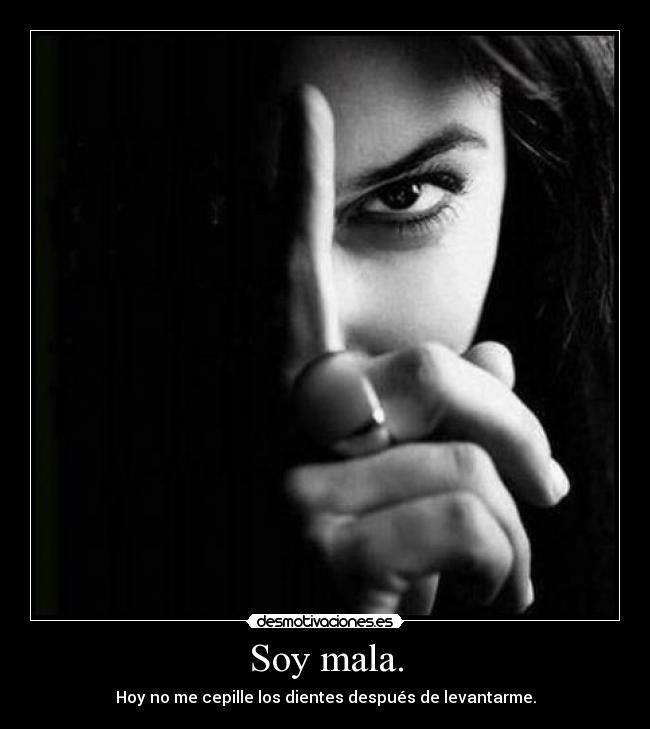 Soy mala. - 