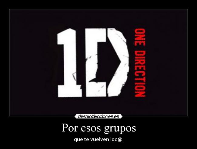 Por esos grupos -
