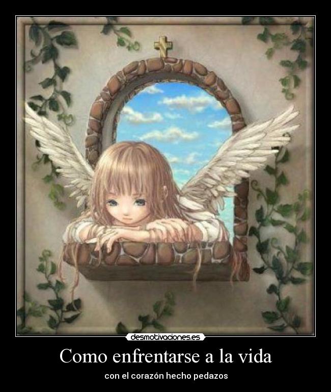 Como enfrentarse a la vida - con el corazón hecho pedazos