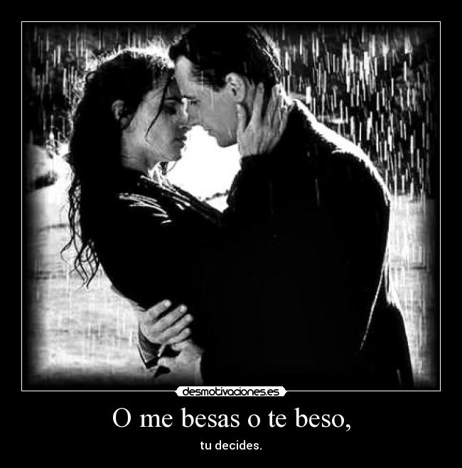 te comeria a besos Desmotivaciones