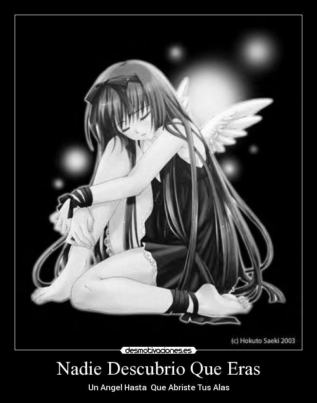 Nadie Descubrio Que Eras - Un Angel Hasta  Que Abriste Tus Alas