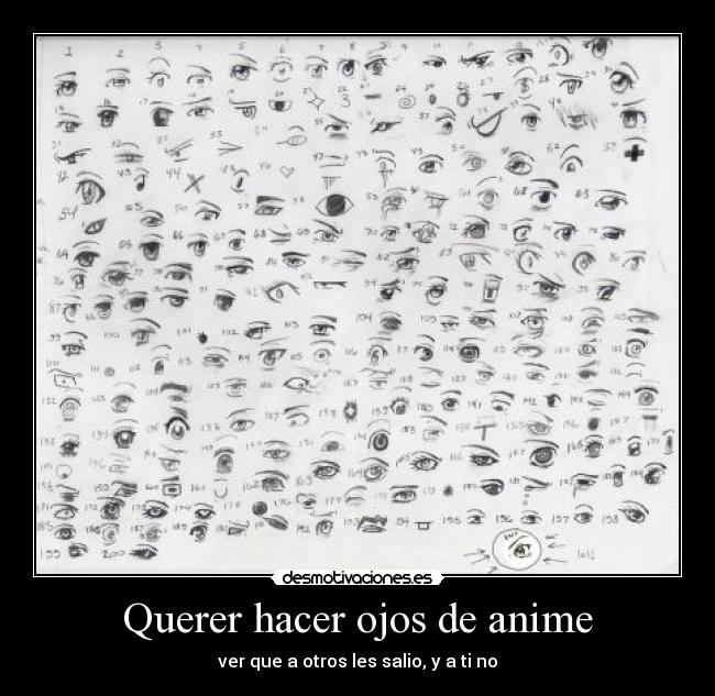Querer hacer ojos de anime - ver que a otros les salio, y a ti no