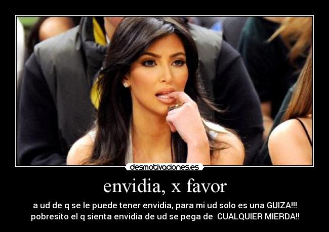 envidia, x favor -
