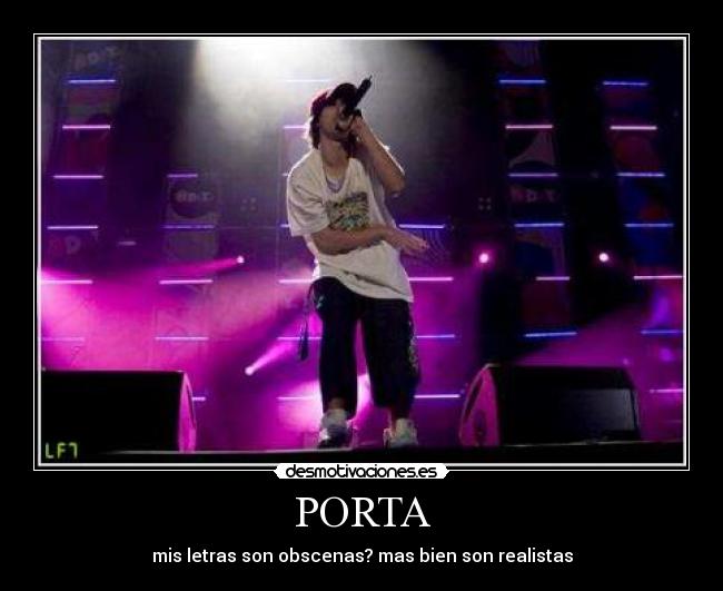 PORTA - mis letras son obscenas? mas bien son realistas