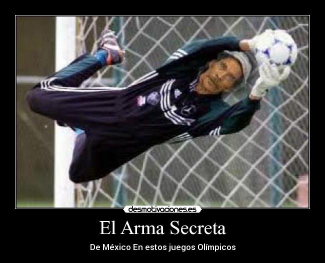 El Arma Secreta - De México En estos juegos Olímpicos