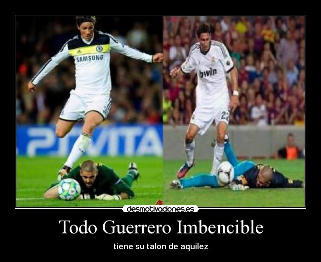 Todo Guerrero Imbencible - tiene su talon de aquilez