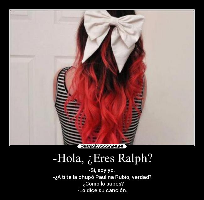 -Hola, ¿Eres Ralph? - 