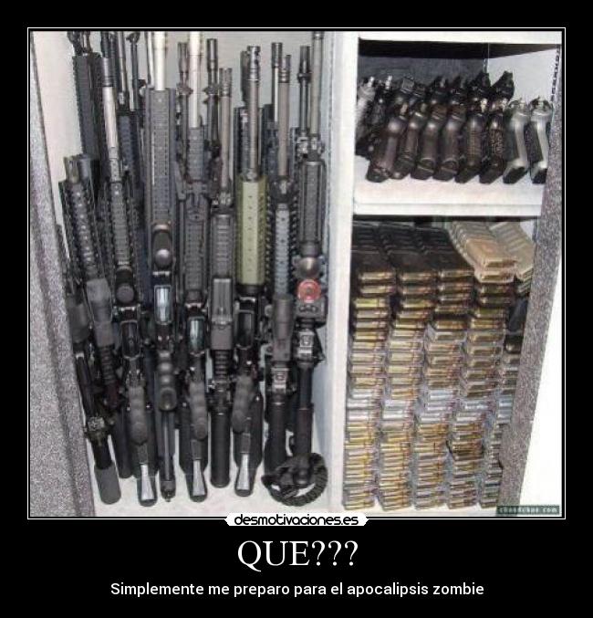 QUE??? - Simplemente me preparo para el apocalipsis zombie