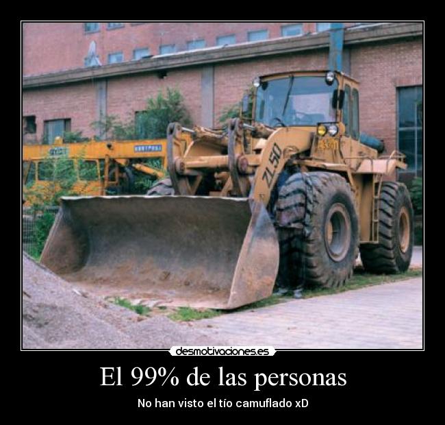 El 99% de las personas - No han visto el tío camuflado xD