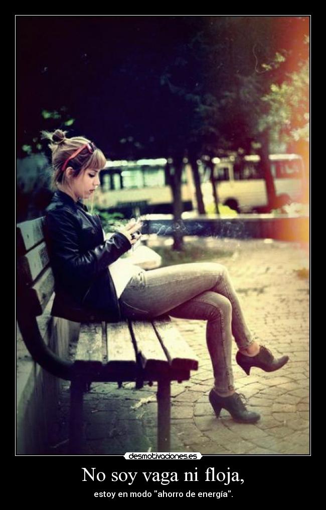 No soy vaga ni floja, - 
