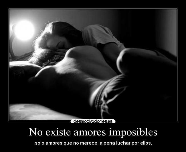 No existe amores imposibles -