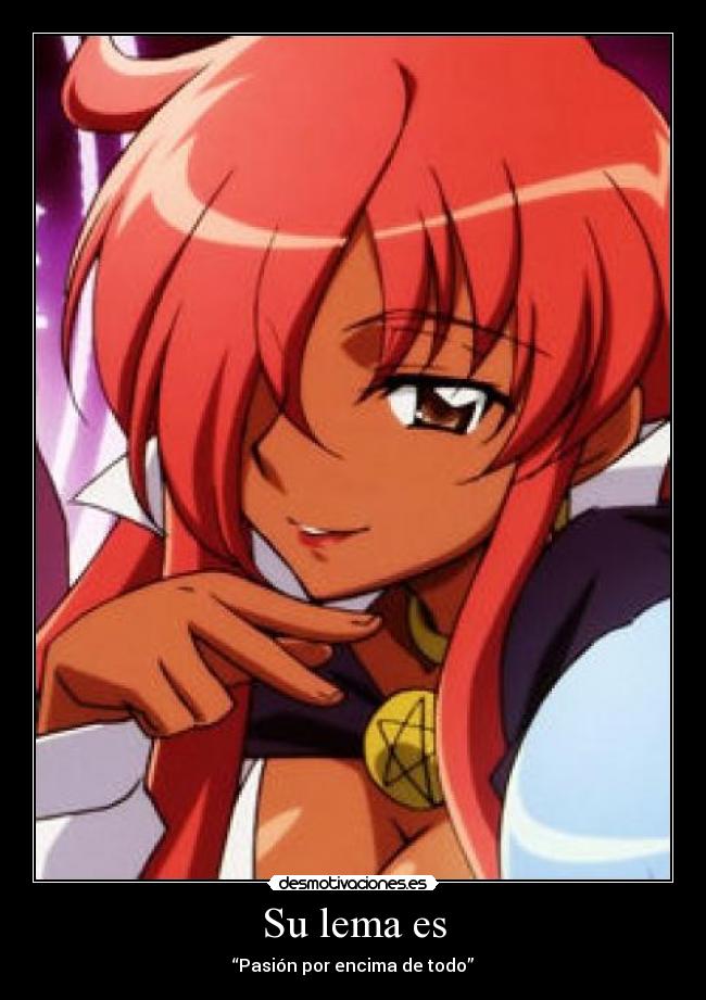 Su lema es - “Pasión por encima de todo”