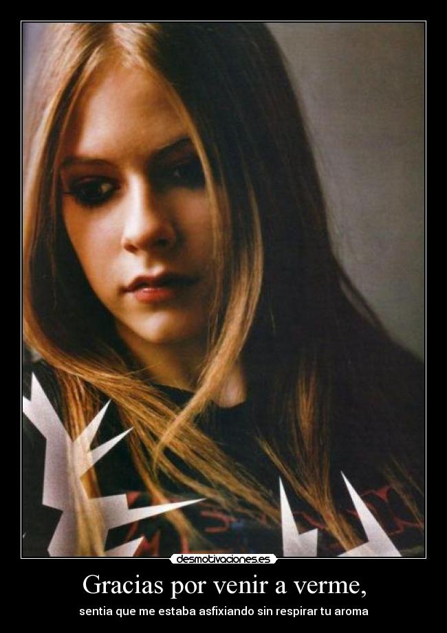 Gracias por venir a verme, - sentia que me estaba asfixiando sin respirar tu aroma