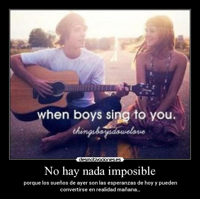 No hay nada imposible - porque los sueños de ayer son las esperanzas de hoy y pueden
convertirse en realidad mañana…