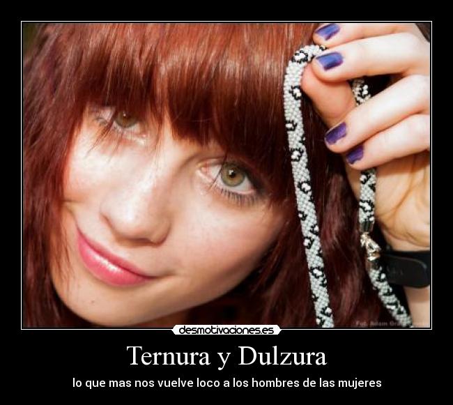 Ternura y Dulzura - lo que mas nos vuelve loco a los hombres de las mujeres