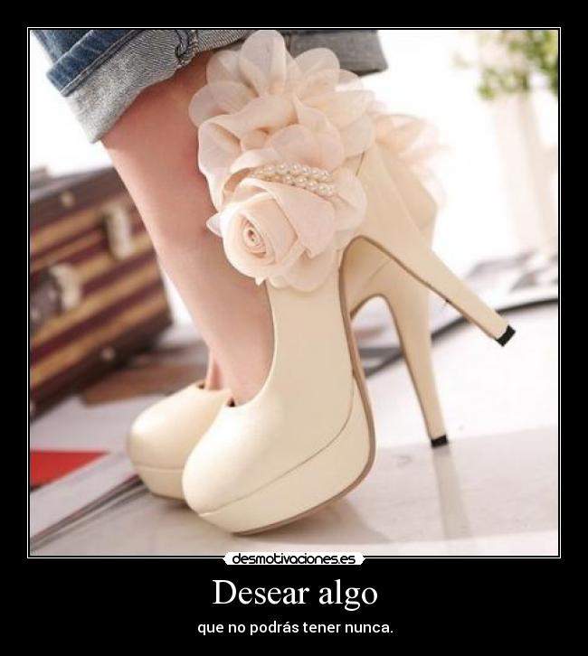 Desear algo -