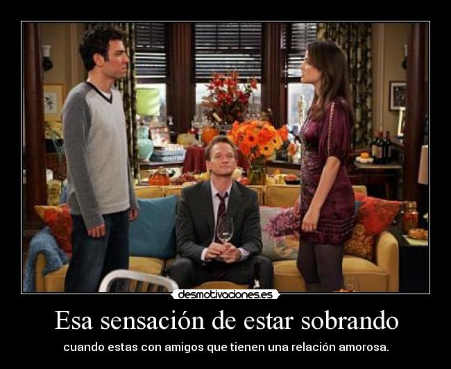 Esa sensación de estar sobrando - 