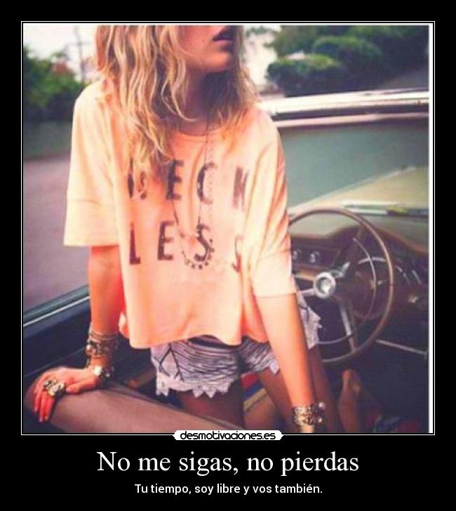 No me sigas, no pierdas -