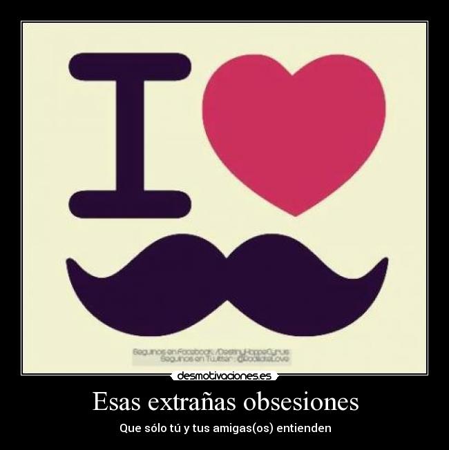 Esas extrañas obsesiones - 