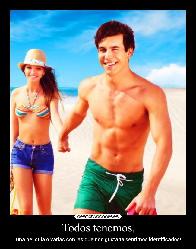 Todos tenemos, - una película o varias con las que nos gustaría sentirnos identificados!