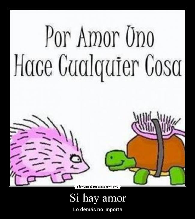 Si hay amor - Lo demás no importa