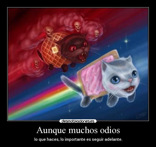 Aunque muchos odios -