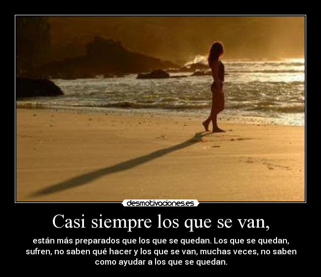 Casi siempre los que se van, -