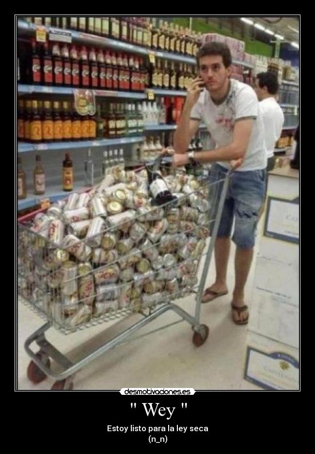 carteles wey cerveza ley compras desmotivaciones