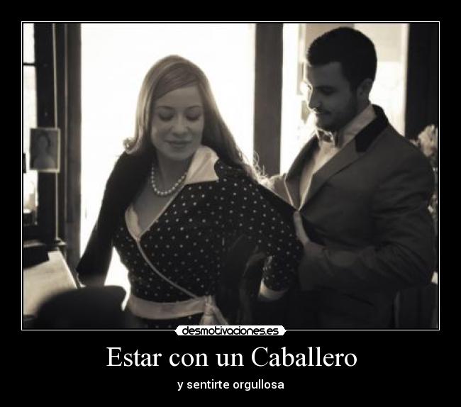 Estar con un Caballero - 