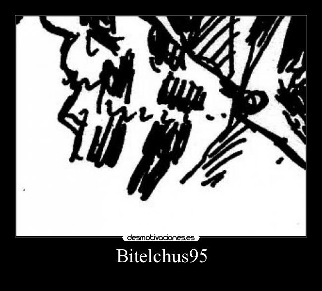 carteles bitelchus95 desmotivaciones