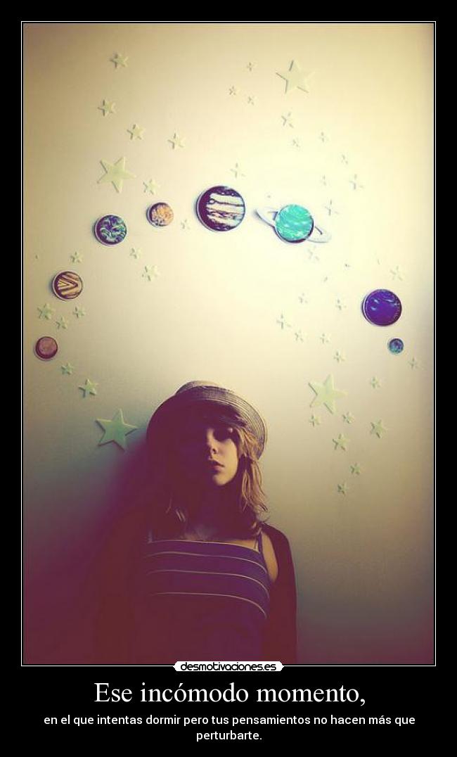 Ese incómodo momento, -