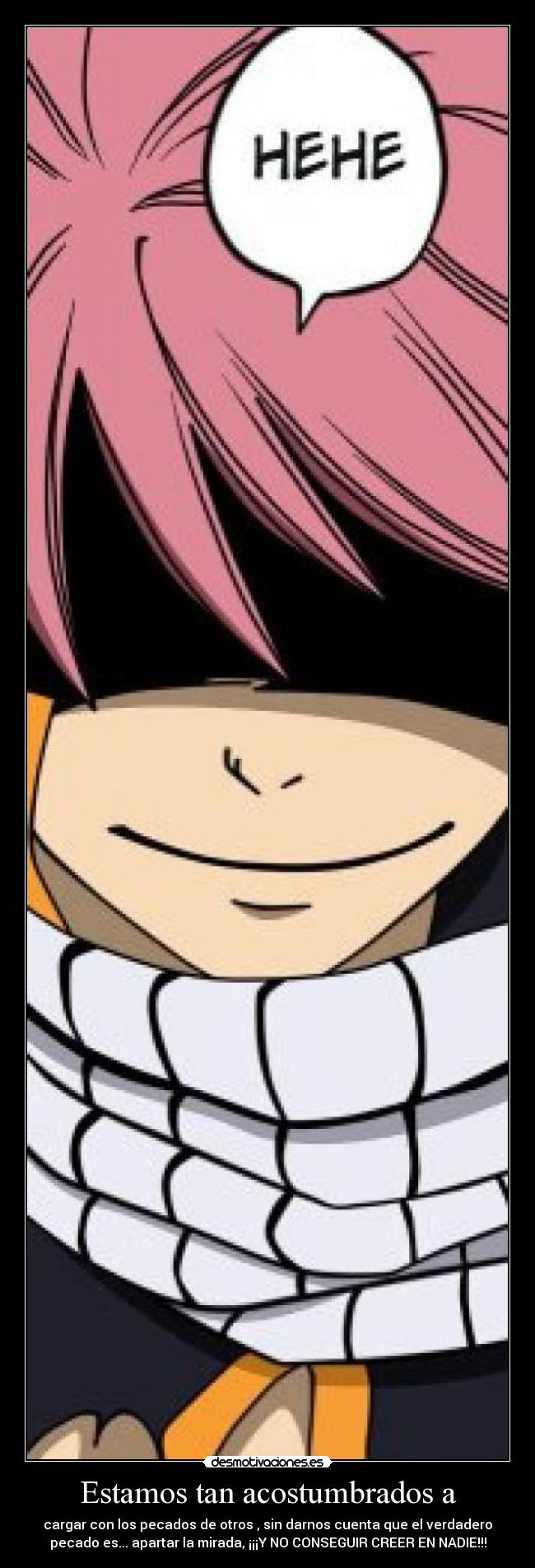 carteles estamos tan acostumbrados anime manga fairy tail natsu cartel desmotivaciones