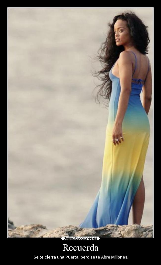 Recuerda - Se te cierra una Puerta, pero se te Abre Millones.