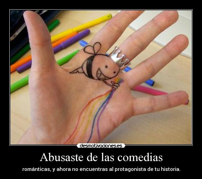 Abusaste de las comedias - románticas, y ahora no encuentras al protagonista de tu historia.