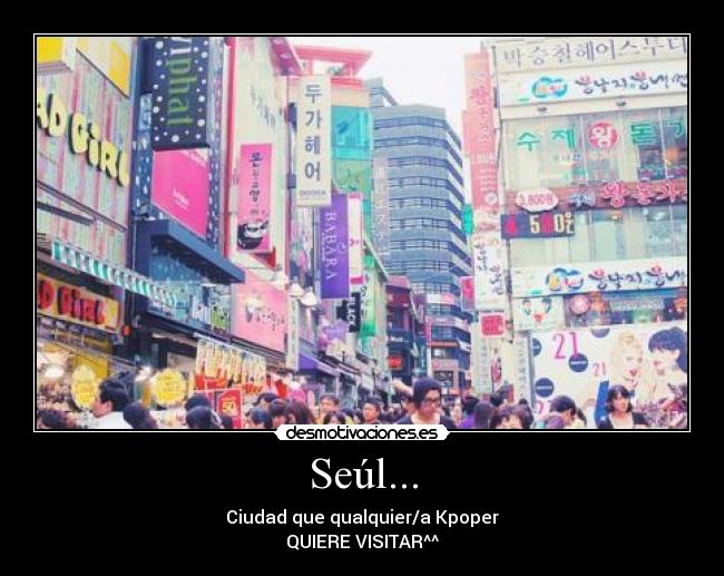 Seúl... - Ciudad que qualquier/a Kpoper
QUIERE VISITAR^^