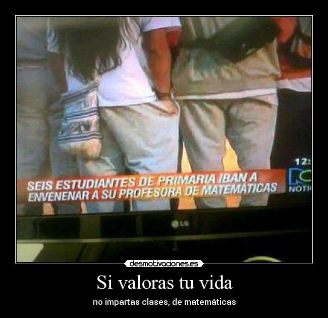 Si valoras tu vida - 