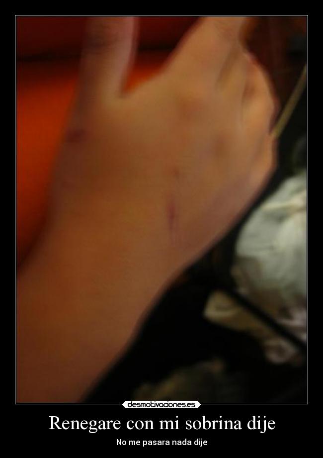 Renegare con mi sobrina dije - 