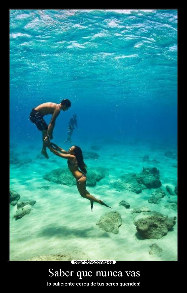 Saber que nunca vas - lo suficiente cerca de tus seres queridos!
