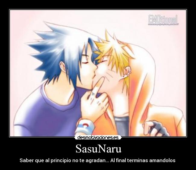SasuNaru - Saber que al principio no te agradan... Al final terminas amandolos