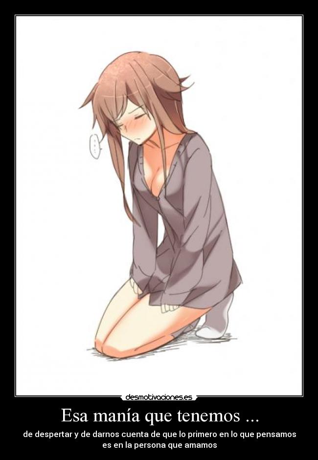 Esa manía que tenemos ... -