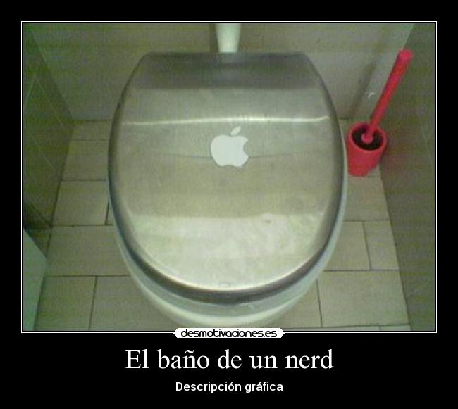 El baño de un nerd - 