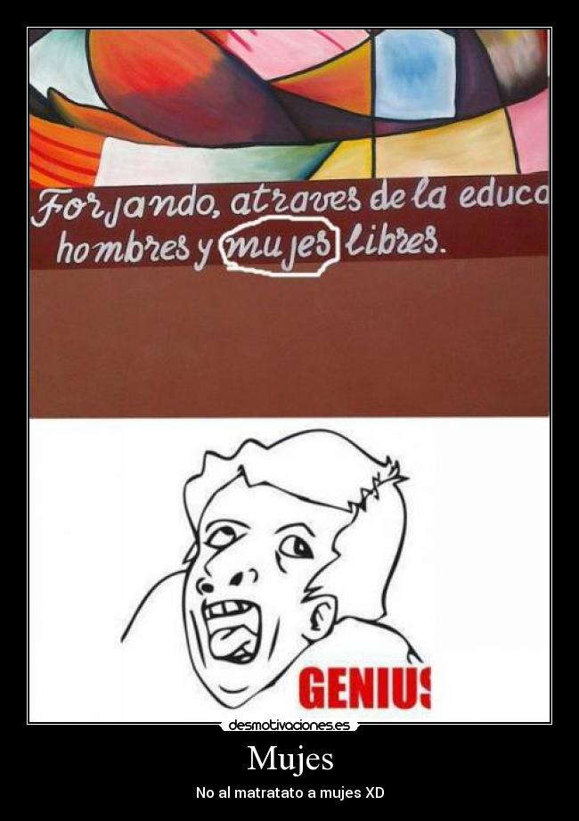 Mujes - No al matratato a mujes XD