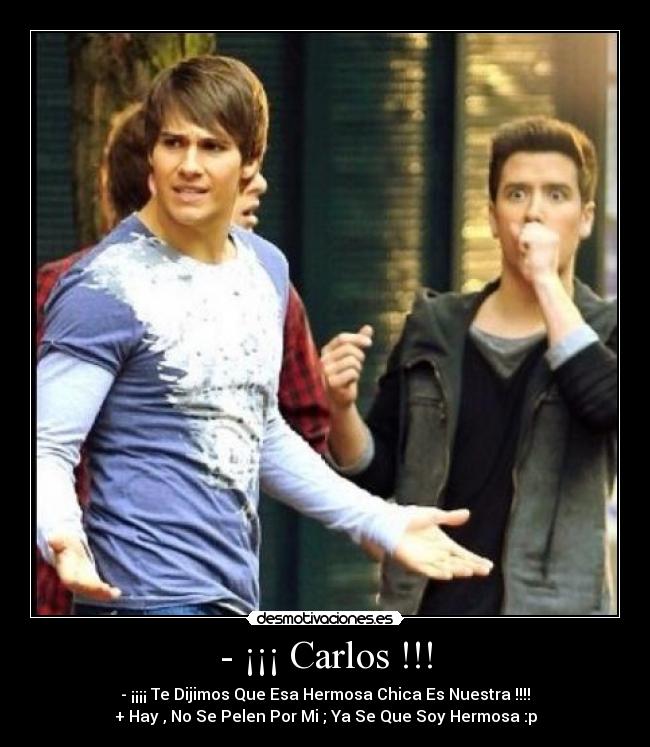 - ¡¡¡ Carlos !!! - 