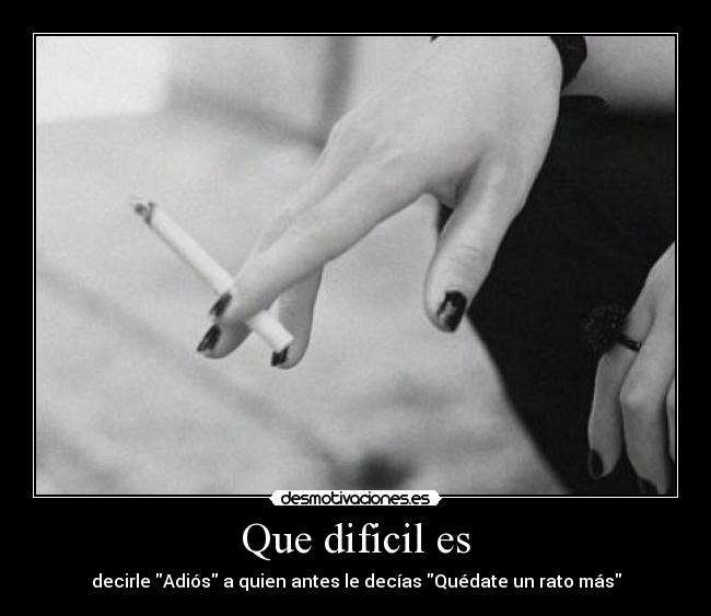 Que dificil es - 