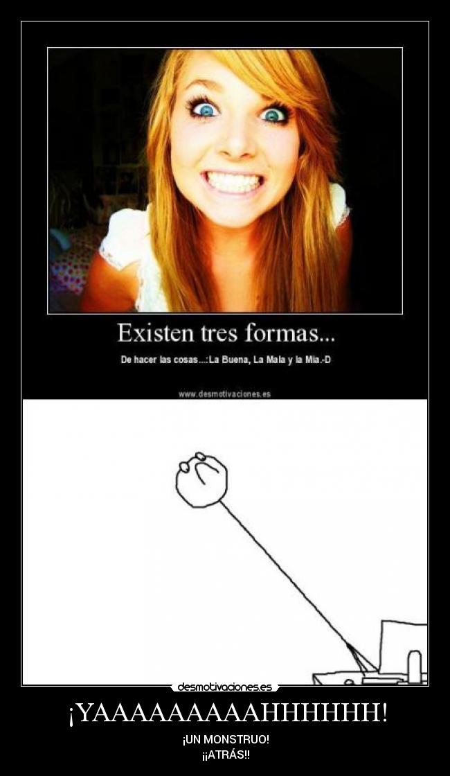 ¡YAAAAAAAAAHHHHHH! - ¡UN MONSTRUO!
¡¡ATRÁS!!