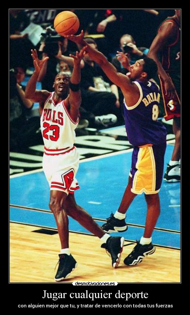 Jugar cualquier deporte - con alguien mejor que tu, y tratar de vencerlo con todas tus fuerzas