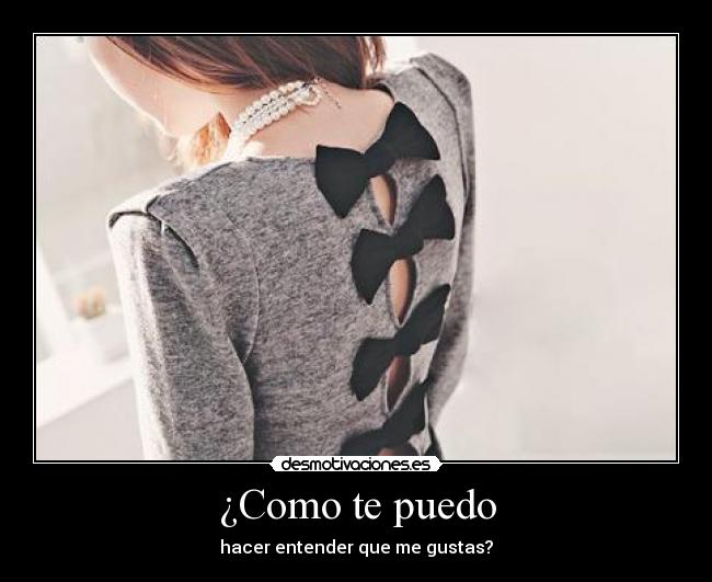 ¿Como te puedo -