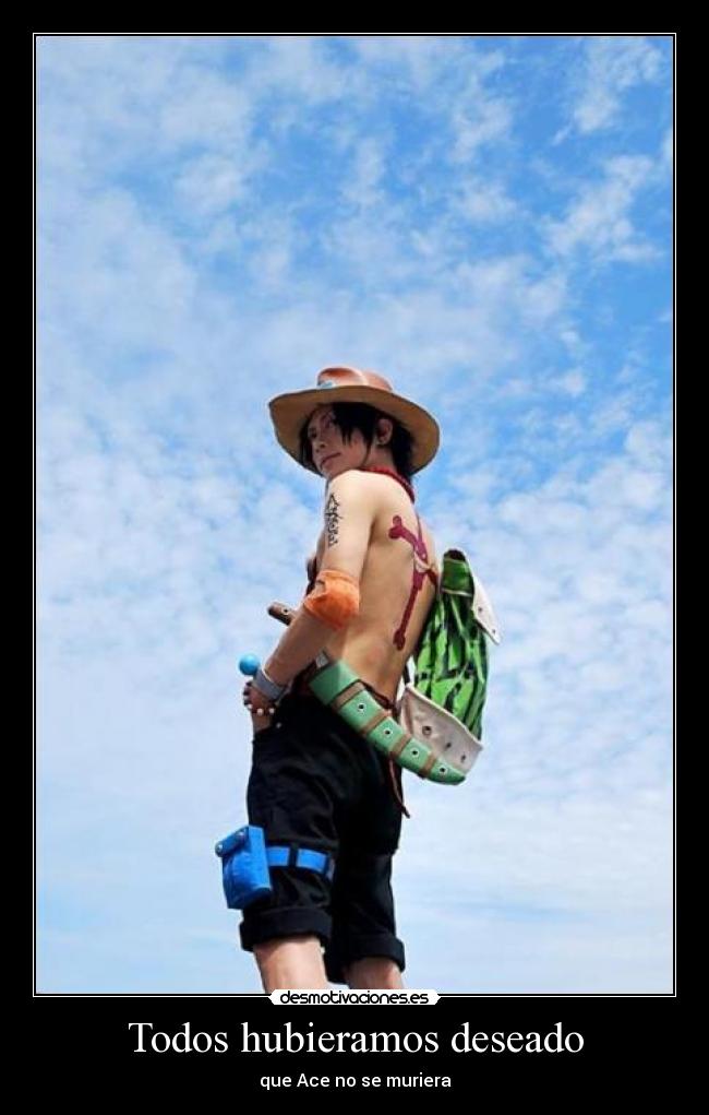 Todos hubieramos deseado -