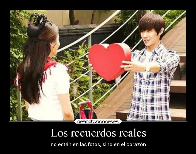 Los recuerdos reales - no están en las fotos, sino en el corazón